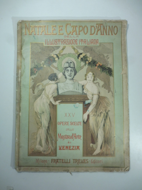 Natale e Capo d'anno della Illustrazione italiana. XXV opere scelte dalla Mostra d'arte di Venezia
